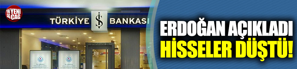 Erdoğan’ın açıklaması sonrası İş Bankası hisseleri düştü