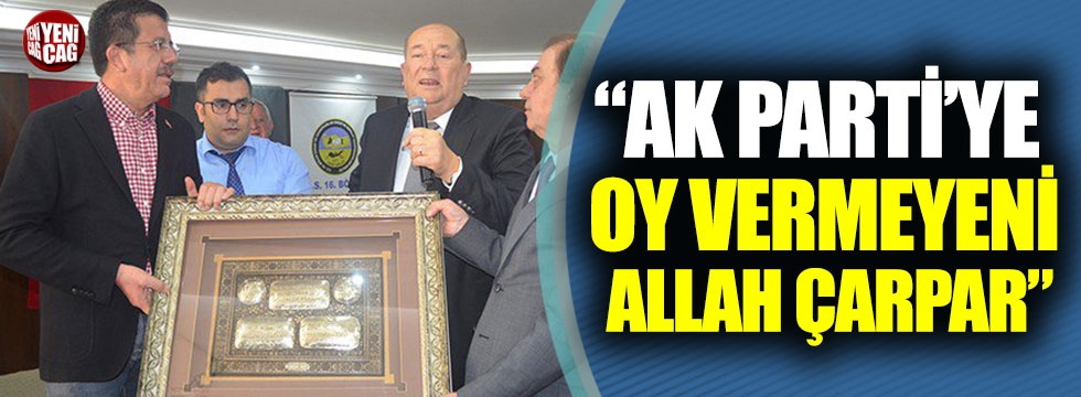 "AK Parti'ye oy vermeyeni Allah çarpar"