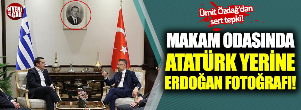 Ümit Özdağ'dan odasında Atatürk yerine Erdoğan'ın fotoğrafı olan Oktay'a sert tepki