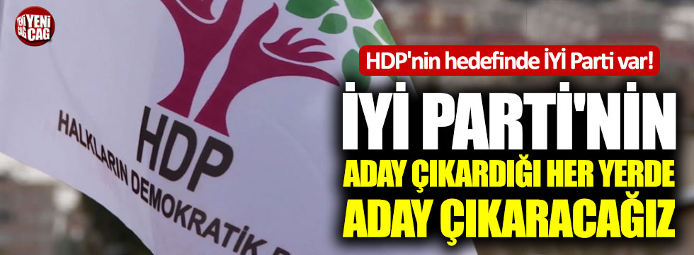 HDP'li Sezai Temelli: "İYİ Parti'nin aday çıkardığı her yerde aday çıkaracağız"