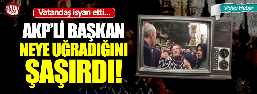 AKP'li başkana vatandaştan tepki: "AKP'ye oy yok"