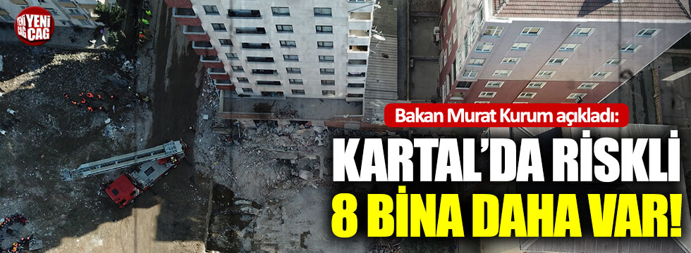 Bakan Kurum: 8 riskli bina yıkılacak