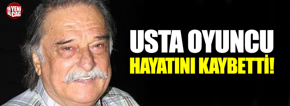 Usta oyuncu Erdoğan Sıcak hayatını kaybetti!