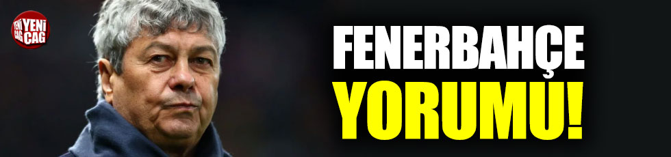 Lucescu'dan Fenerbahçe yorumu