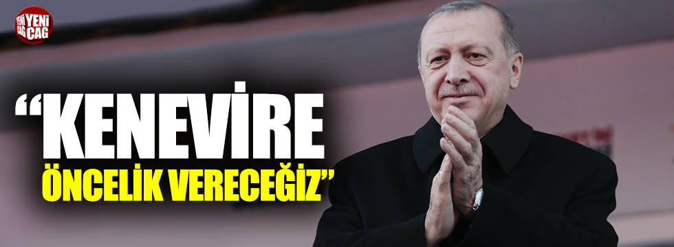 Erdoğan: "Kenevire öncelik vereceğiz"