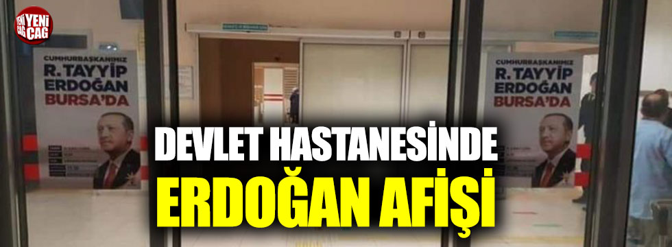 Devlet hastanesinde Erdoğan afişi