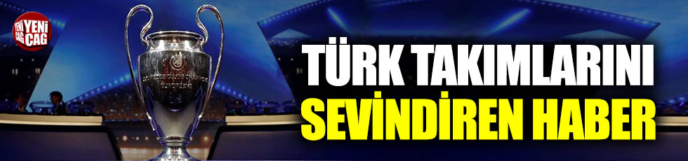 UEFA’dan Türk takımlarına güzel haber