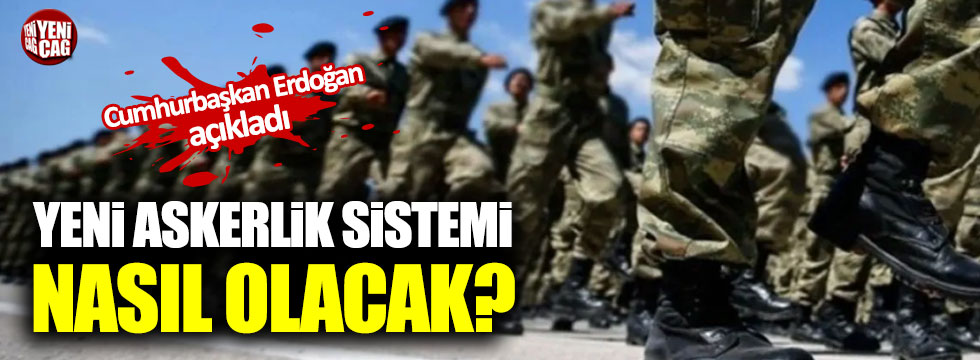 Yeni askerlik sistemi nasıl olacak? Cumhurbaşkanı Erdoğan açıkladı!