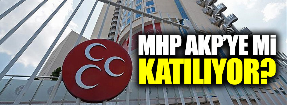 MHP AKP’ye mi katılıyor?