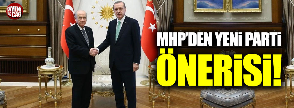 MHP'den yeni parti önerisi!
