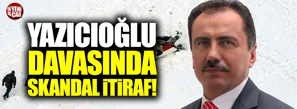 Muhsin Yazıcıoğlu davasında skandal itiraf!