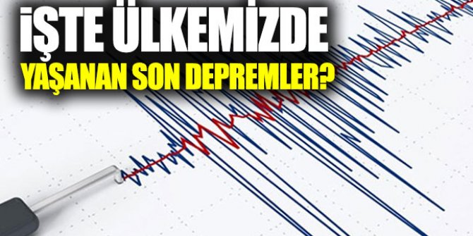 Büyük Marmara depremi mi geliyor? İşte Ülkemizdeki son depremler?