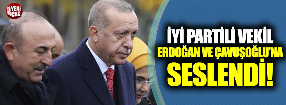 İYİ Partili Tatlıoğlu'ndan Çavuşoğlu ve Erdoğan’a: “Nezaket talep ediyoruz”