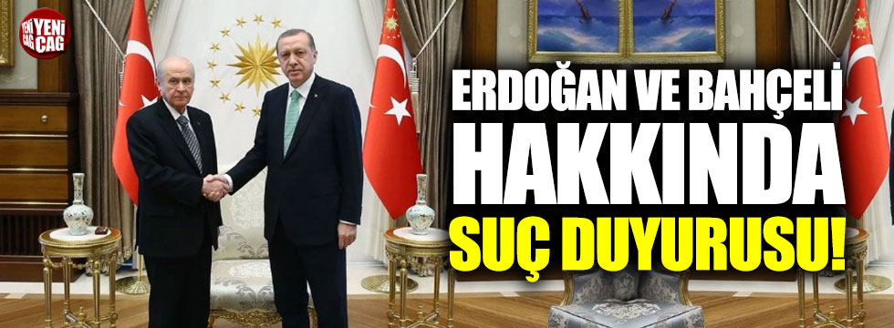 CHP’den Erdoğan ve Bahçeli hakkında suç duyurusu