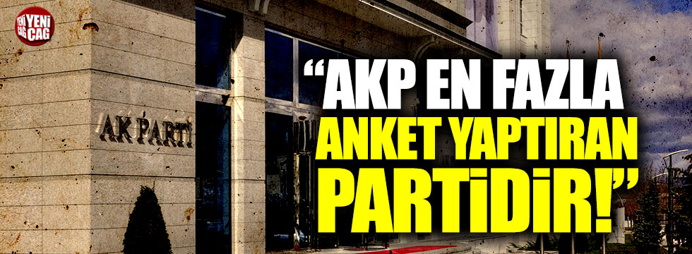 “AKP en fazla anket yaptıran partidir”
