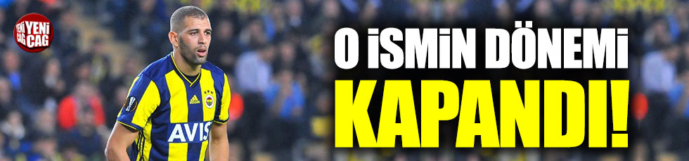 Fenerbahçe'de Slimani defteri kapandı!