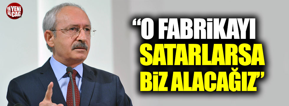 Kılıçdaroğlu: "Uşak Şeker Fabrikası satılırsa, biz alacağız"