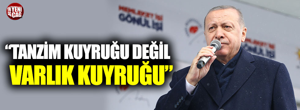 Cumhurbaşkanı Erdoğan’dan tanzim kuyruğu açıklaması