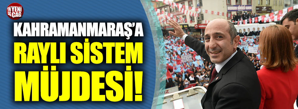 Ali Öztunç: “Kahramanmaraş'a tramvay gelecek”