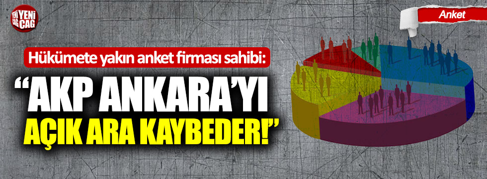 Hükümete yakın anket şirketi: "AKP Ankara'yı açık ara kaybeder"