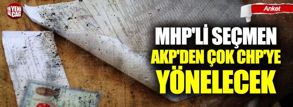 Son seçim anketinde dikkat çeken detay: "MHP'li seçmen AKP'den çok CHP'ye yönelecek"