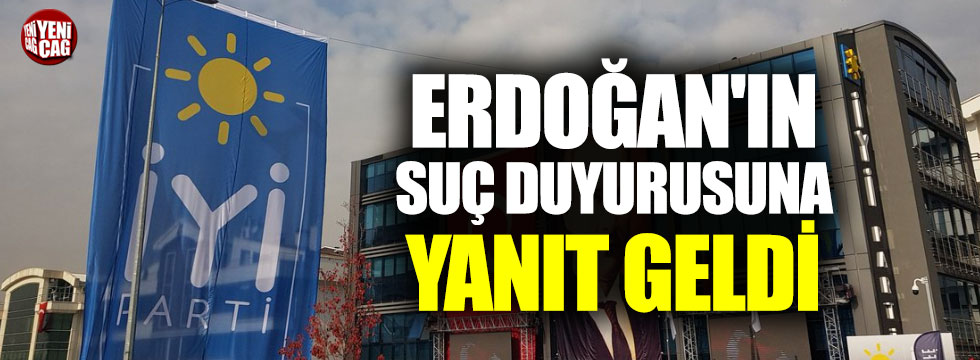 Erdoğan'ın suç duyurusuna İYİ Parti'den cevap