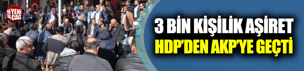 Batman’da 3 bin kişilik aşiret HDP’den AKP’ye geçti