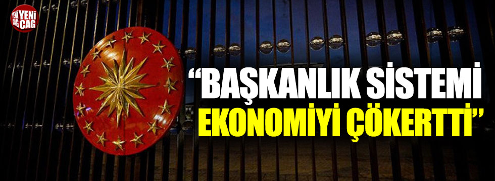 Aykut Erdoğdu: “Başkanlık sistemi ekonomiyi çökertti”