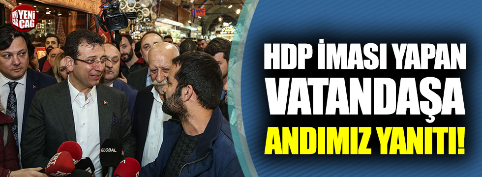 İmamoğlu'ndan HDP iması vatandaşa Andımız yanıtı