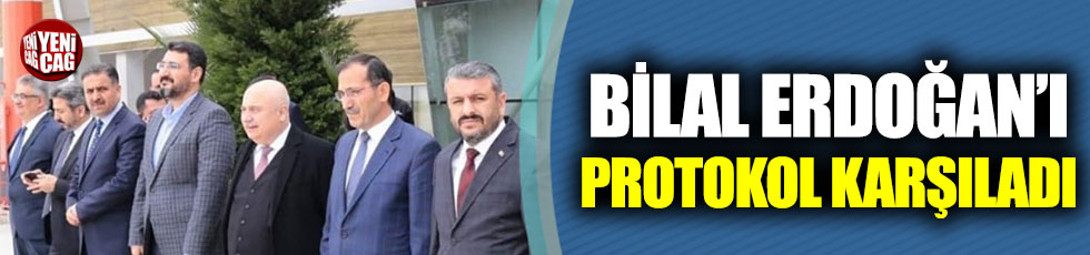 Protokol Bilal Erdoğan’ı karşıladı