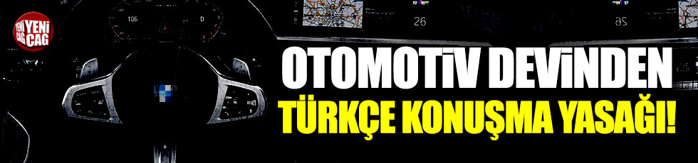 Otomotiv devinden Türkçe konuşma yasağı!