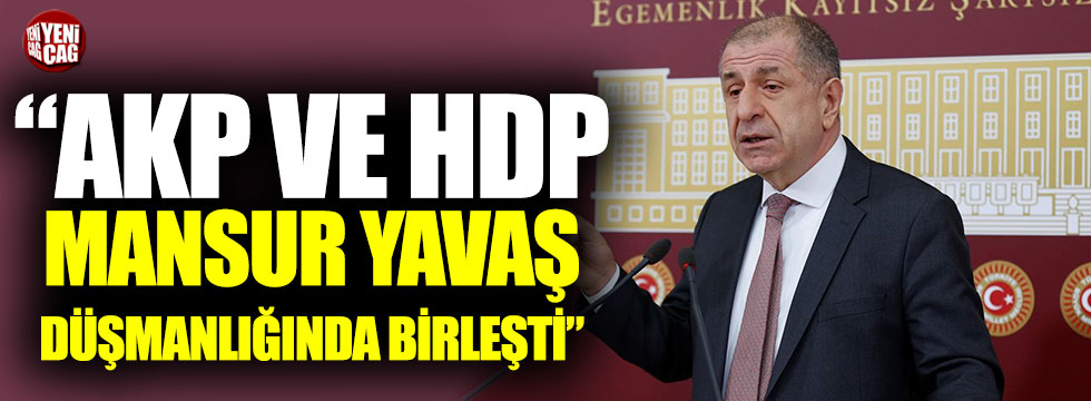 Ümit Özdağ: “AKP ve HDP Mansur Yavaş düşmanlığında birleşti”