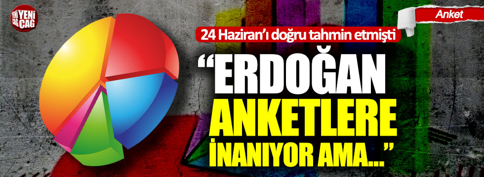 24 Haziran’ı doğru tahmin etmişti: “Erdoğan anketlere inanıyor ama…”