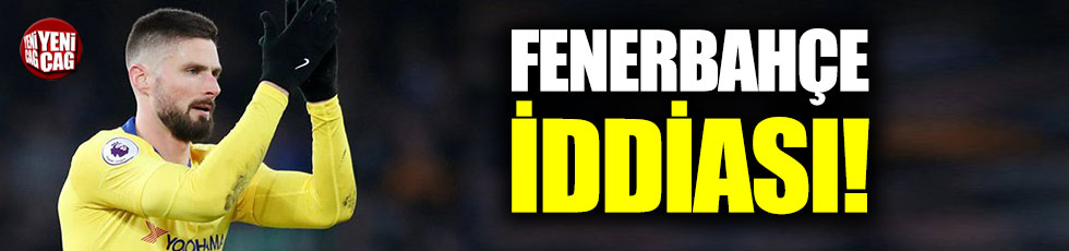 Fenerbahçe'de flaş Giroud gelişmesi!