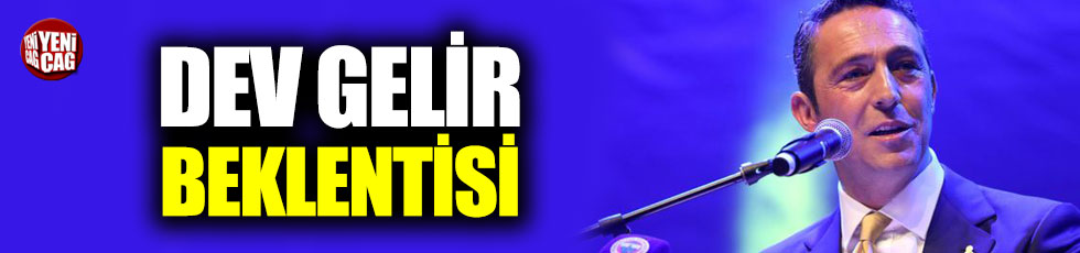 Fenerbahçe Başkanı Ali Koç'un dev gelir beklentisi!