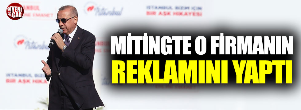 Cumhurbaşkanı Erdoğan, makam aracını yapan firmanın reklamını yaptı
