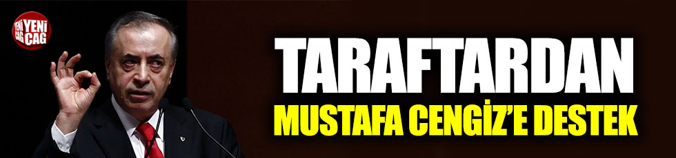 Galatasaray taraftarından Mustafa Cengiz'e destek