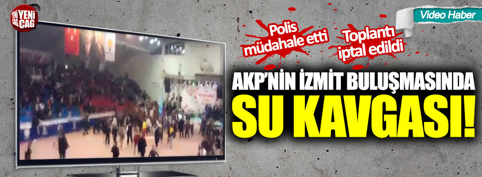 AKP’nin İzmit buluşmasında su kavgası