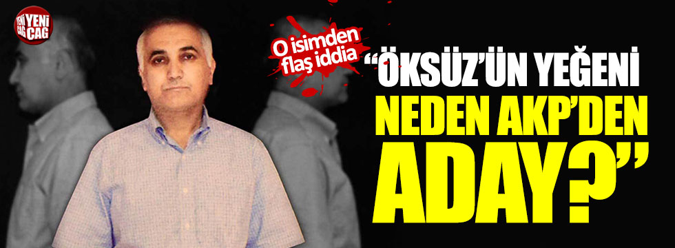 15 Temmuz Milli İrade  Derneği Başkanı: "Öksüz'ün yeğeni neden AKP'den aday?"