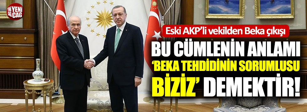 Eski AKP'li Ocaktan: "Bu cümlenin anlamı, ‘beka tehdidinin sorumlusu biziz’ demektir"