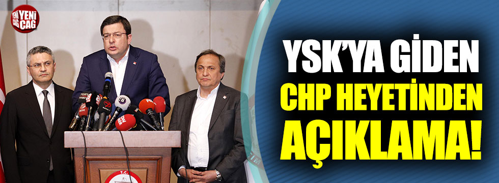 YSK’ya giden CHP heyetinden açıklama