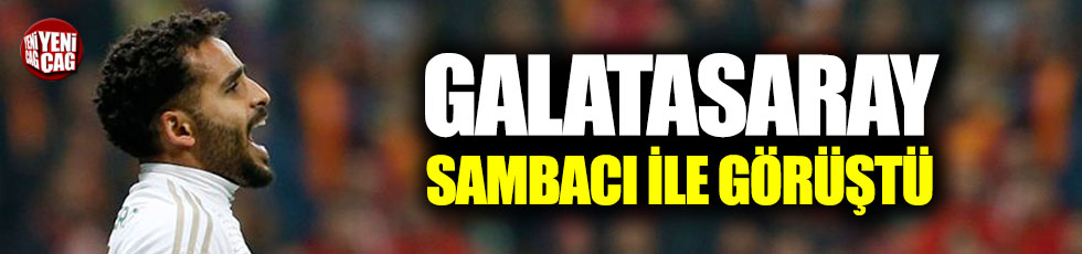 Galatasaray'da sambacı ile ilk görüşme yapıldı!