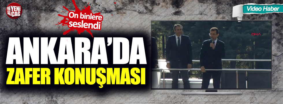 Ekrem İmamoğlu'ndan Ankara'da zafer konuşması