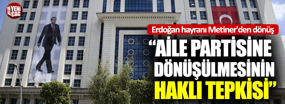 AKP’nin ‘Aile partisine’ dönüşmesine tepki!