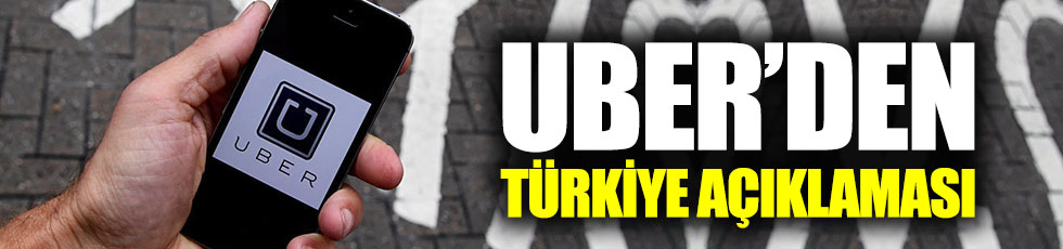 UBER'den Türkiye kararı