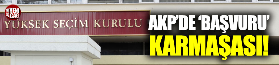 AKP'de 'başvuru' muamması