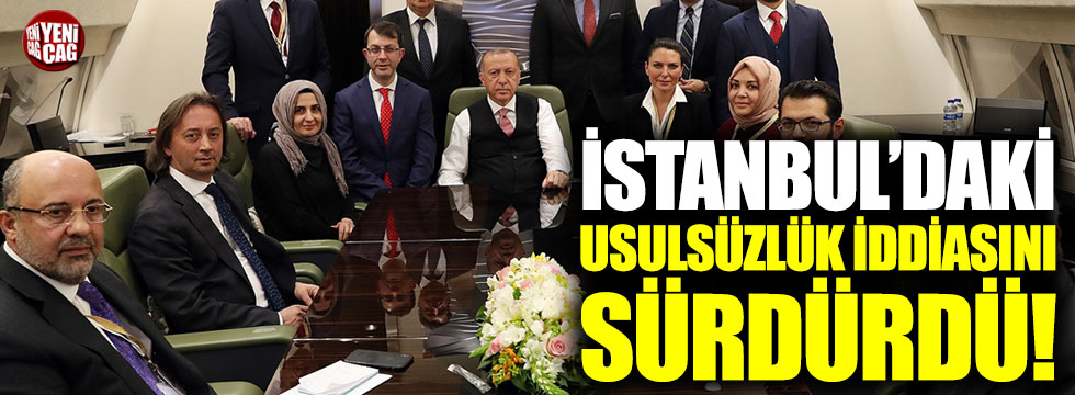 Cumhurbaşkanı Erdoğan, İstanbul'daki usulsüzlük iddiasını sürdürdü!