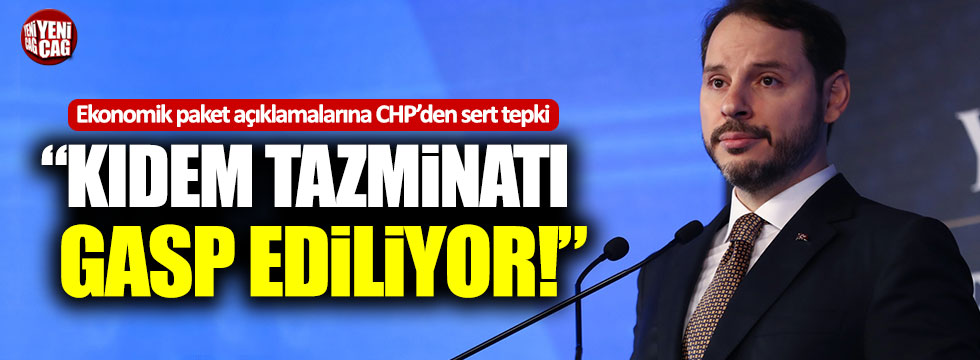 Albayrak'ın ekonomik paket açıklamalarına CHP'den sert tepki!