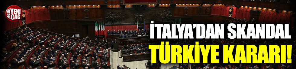 İtalya’dan skandal Türkiye kararı!