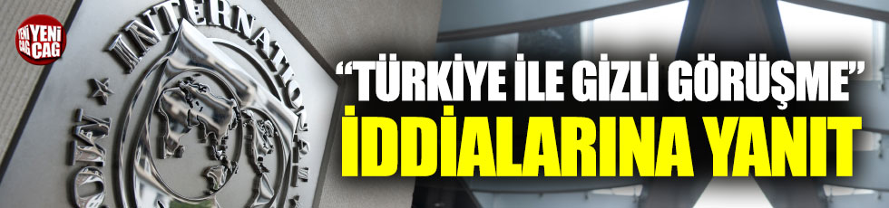 IMF'den "Türkiye ile gizli görüşme" iddialarına yanıt